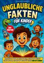 Johanna Sternbruck: Unglaubliche Fakten Für Kinder, Buch