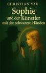Text: "Christian Vau, Sophie und der Künstler mit den schwarzen Händen". Illustration: Kind berührt Schattenwand.