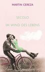 Martin Cereza: SECOLO Im Wind des Lebens, Buch