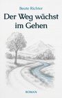 Beate Richter: Der Weg wächst im Gehen, Buch