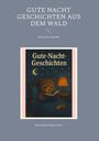 Bernadette Maria Kurz: Gute Nacht Geschichten aus dem Wald, Buch