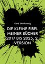 Gerd Steinkoenig: DIE KLEINE FIBEL MEINER BÜCHER 2017 BIS 2025, 2. VERSION. Schwarzer Tintenfleck auf grünem Hintergrund.