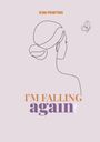 Text: KIM FRIETEN, I'M FALLING AGAIN TEIL 2. Eine minimalistische Illustration einer Frau von hinten und ein Schmetterling.