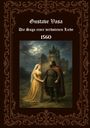 Horst Fischer: Gustave Vasa Die Saga einer verbotenen Liebe 1560, Buch