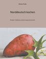 Text: "Dietmar Prudix. Norddeutsch kochen. Rezepte, Traditionen und fast vergessene Gerichte."  
Darunter: Süßkartoffel mit Blatt.