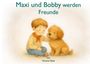 „Maxi und Bobby werden Freunde“ von Simone Vajda. Illustration eines Kindes, das liebevoll einen Hund streichelt.