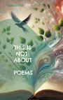 Diana Button: This Is Not About Poems, Buch