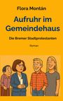 Flora Montán: Aufruhr im Gemeindehaus, Buch