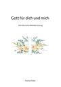 : Gott für dich und mich, Buch
