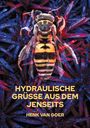 Henk van Goer: Hydraulische Grüße aus dem Jenseits, Buch