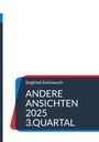 Siegfried Zwickausch: Andere Ansichten 2025 3.Quartal, Buch