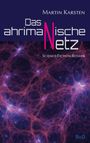Martin Karsten: Das ahrimanische Netz, Buch