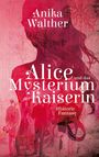 Anika Walther: Alice und das Mysterium der Kaiserin, Buch