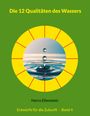 Harry Eilenstein: Die 12 Qualitäten des Wassers, Buch