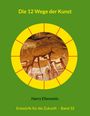 Harry Eilenstein: Die 12 Wege der Kunst, Buch