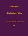 Knut Stang: Die blutigen Hähne, Band 2: Der lange Arm des 18. Jahrhundert, Pt. 1, Buch