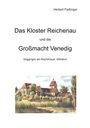 Herbert Fießinger: Das Kloster Reichenau und die Großmacht Venedig, Buch