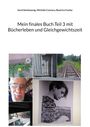 Gerd Steinkoenig: Mein finales Buch Teil 3 mit Bücherleben und Gleichgewichtszeit, Buch