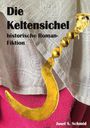 Josef S. Schmid: Die Keltensichel, Buch