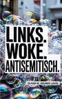 Oliver M. Gruber-Lavin: Links. Woke. Antisemitisch., Buch