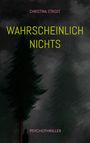 "Wahrscheinlich Nichts" und "Psychothriller" stehen vor düsteren, nebligen Bäumen mit einer einsamen Silhouette.