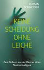 Roman Schneider: Keine Scheidung ohne Leiche, Buch
