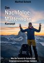 Manfred Schenk: Das Nachfolge-Matterhorn-Konzept, Buch
