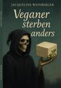 Jacqueline Weinberger: Veganer sterben anders, Buch