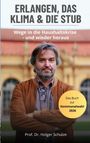 Holger Schulze: Erlangen, das Klima und die StUB, Buch