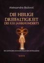 Aleksandra Bozovic: DIE HEILIGE DREIFALTIGKEIT DES XXI JAHRHUNDERTS - Ein Leitfaden zur körperlichen Intelligenz, Buch
