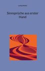 Ludwig Weibel: Sinnsprüche aus erster Hand, Buch