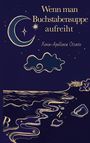 Xenia - Apollonia Ottavio: Wenn man Buchstabensuppe aufreiht, Buch
