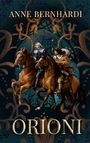 Anne Bernhardi: Orioni, Buch