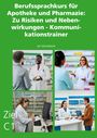 Jan Mundhenk: Berufssprachkurs für Apotheke und Pharmazie: Zu Risiken und Nebenwirkungen - Kommunikationstrainer, Buch
