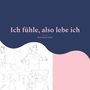 Elvin Karda Gökce: Ich fühle, also lebe ich, Buch