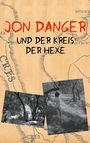 Marten Zabel: Jon Danger und der Kreis der Hexe, Buch