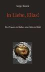 Antje Knick: In Liebe, Elias!, Buch