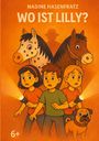 „NADINE HASENFRATZ WO IST LILLY?“ Illustration von drei Kindern mit Taschenlampen, zwei Pferden und einem Hund. Geeignet ab 6+.