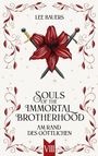 "LEE BAUERS. SOULS OF THE IMMORTAL BROTHERHOOD. AM RAND DES GÖTTLICHEN. VIII." Zwei Schwerter durchstechen eine rote Blume, umgeben von roten Ranken.