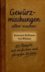 Raimund Kellmann: Gewürzmischungen selber machen, Buch