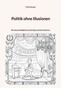 "Frank Kemper. Politik ohne Illusionen. Die Gesetzmäßigkeiten des Erfolgs und des Scheiterns." Karikatur eines Politikers auf der Bühne.