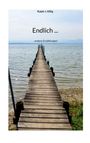 „Ralph J. Hillig“, Titel „Endlich … andere Erzählungen“. Ein langer Steg führt über ruhiges Wasser, umgeben von Natur.