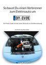 "So baust Du einen Verbrenner zum Elektroauto um", Logo mit Kennzeichen DIY EV01E, Auto mit offenem Motorraum.