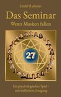 Detlef Rathmer: Das Seminar - Wenn Masken fallen, Buch