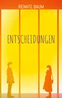 Renate Baum: Entscheidungen, Buch