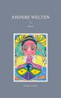 Stefanie Goedeke: Andere Welten, Buch