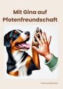 Yvonne Hartmann: Mit Gina auf Pfotenfreundschaft, Buch