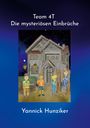 Yannick Hunziker: Team 4T - Die mysteriösen Einbrüche, Buch