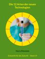 Harry Eilenstein: Die 12 Arten der neuen Technologien, Buch