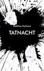 Matthias Karlsson: Tatnacht, Buch